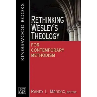 Rethinking Wesley's Theology for Contemporary Methodism