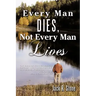 Every Man Dies, Not Every Man Lives