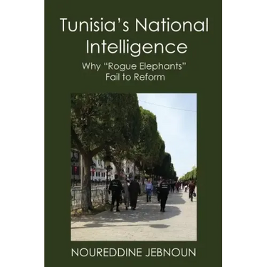 Tunisia's National Intelligence: Why "Rogue Elephants" Fail to Reform