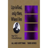 Life is Real, Only Then, When I Am: All and Everything: Third Series