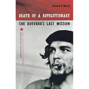 Death of a Revolutionary: Che Guevara's Last Mission