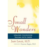 Small Wonders: Healing Childhood Trauma with Emdr