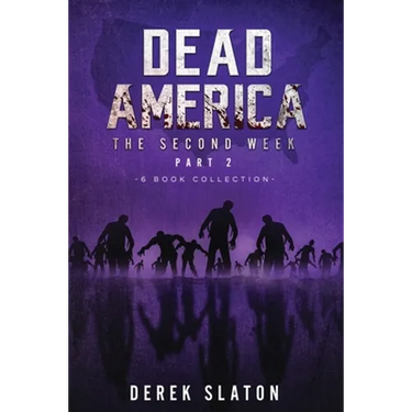 Dead America - The Second Week Part Two - 6 Book Collection