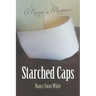 Starched Caps: A Nurse's Memoir