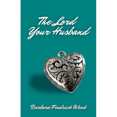The Lord Your Husband: Jehovah Ishi