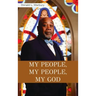 My People, My People, My God!