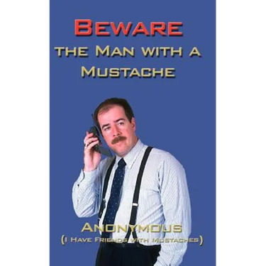 Beware the Man with a Mustache
