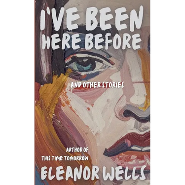 I've Been Here Before: and other stories