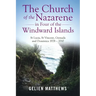 The Church of the Nazarene in Four of the Windward Islands: St Lucia, St Vincent, Grenada and Dominica 1978 - 2010