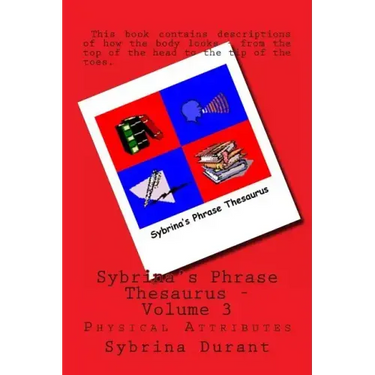 Sybrina's Phrase Thesaurus: Physical Attributes