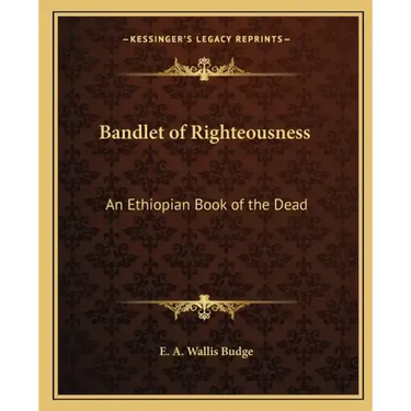 Bandlet of Righteousness: An Ethiopian Book of the Dead