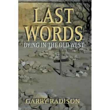 Last Words: Dying in the Old West