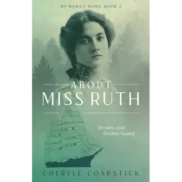 About Miss Ruth: Dreams Lost Destiny Found