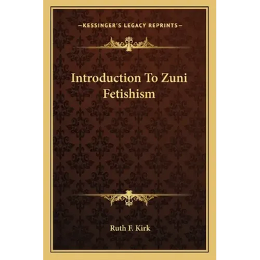 Introduction to Zuni Fetishism