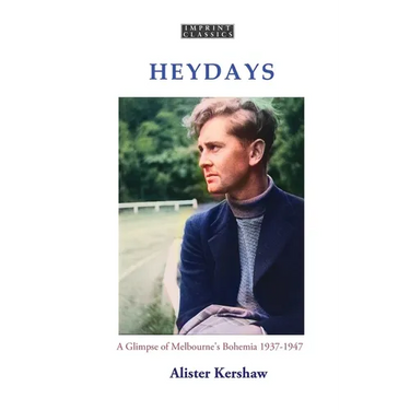 Heydays: A Glimpse of Melbourne's Bohemia 1937-1947