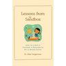 Lessons from the Sandbox: Using the 13 Gifts of Childhood to Rediscover the Keys to Business Success