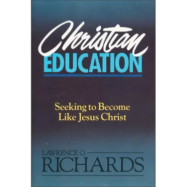 Christian Education: Seeking to Become Like Jesus Christ