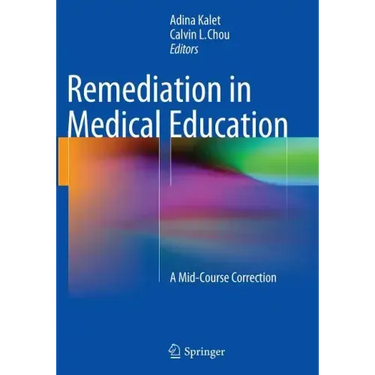 Remediation in Medical Education: A Mid-Course Correction
