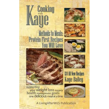 Cooking with Kaye Methods to Meals: Protein First Recipes You Will Love