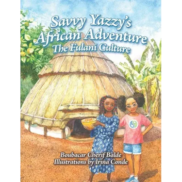Savvy Yazzy's African Adventure: The Fulani Culture