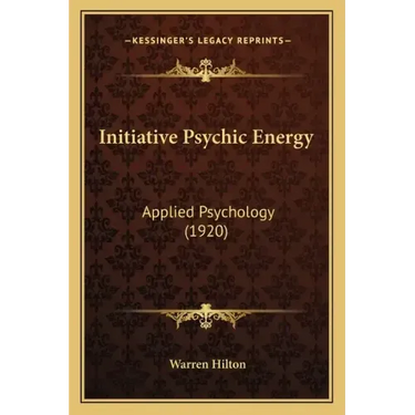 Initiative Psychic Energy: Applied Psychology (1920)