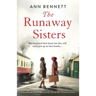 The Runaway Sisters: A heartbreaking and unforgettable World War 2 historical novel