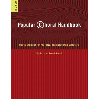 Popular Choral Handbook: New Techniques for Pop, Jazz, and Show Choir Directors