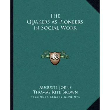 The Quakers as Pioneers in Social Work