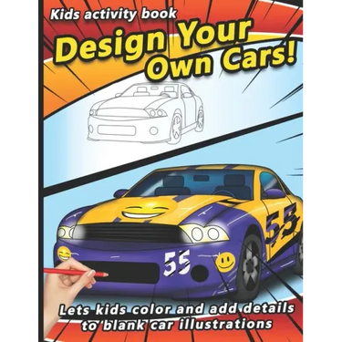 Design your own Cars: Automobile themed Designer Book For Adults, Teens, and Kids