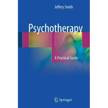 Psychotherapy: A Practical Guide