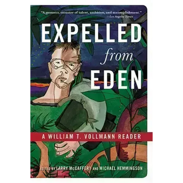 Expelled from Eden: A William T. Vollmann Reader