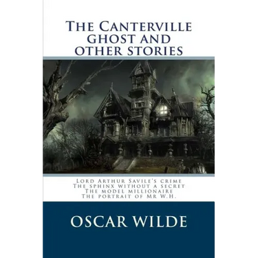 The Canterville ghost and other stories