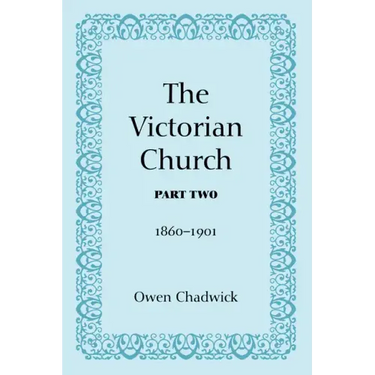 The Victorian Church, Part Two