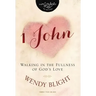 1 John: Walking in the Fullness of God's Love