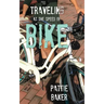 Traveling at the Speed of Bike: It's a memoir. It's a movement.