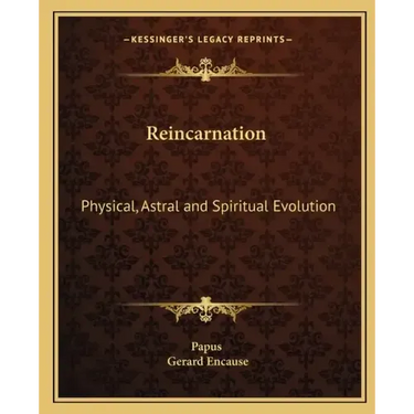Reincarnation: Physical, Astral and Spiritual Evolution
