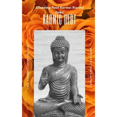 Karma Debit, clear it, before you pay it: Cleaning Past Karma (Karma Debt)