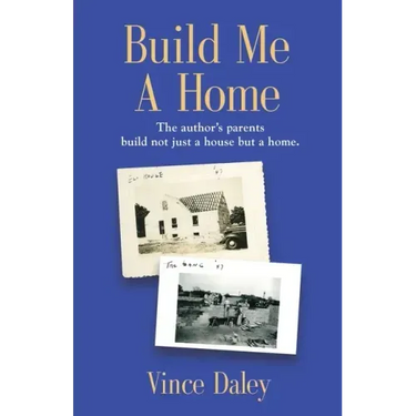 Build Me a Home: The author's parents build not just a house but a home.