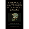 Espionage and Treason in Classical Greece: Ancient Spies and Lies