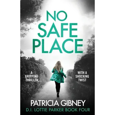 No Safe Place: A gripping thriller with a shocking twist