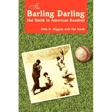 The Barling Darling: Hal Smith in American Baseball