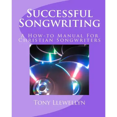 Successful Songwriting: A How-to Manual For Christian Songwriters