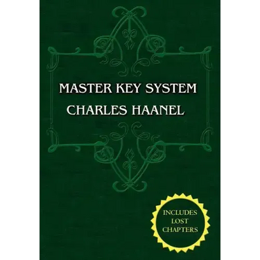 The Master Key System (Unabridged Ed. Includes All 28 Parts) by Charles Haanel