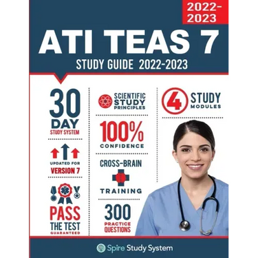 ATI TEAS 6 Study Guide: Spire Study System and ATI TEAS Test Prep Guide with ATI TEAS Version 7 Practice Test Review Questions