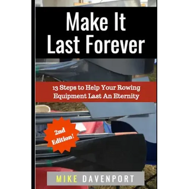 Make It Last Forever: 13 Steps to Help Your Rowing Equipment Last An Eternity