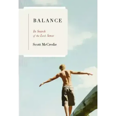 Balance: In Search of the Lost Sense