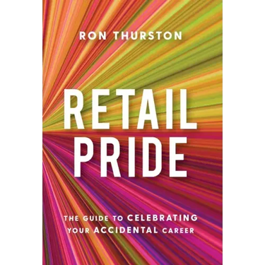 Retail Pride: The Guide to Celebrating Your Accidental Career