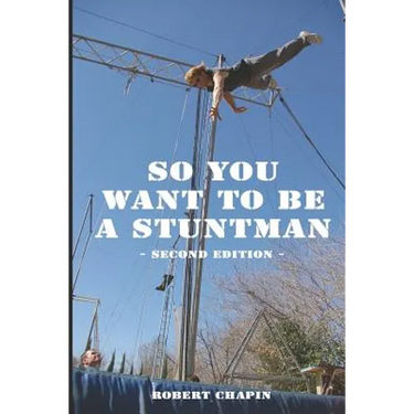 So You Want to Be a Stuntman: Second Edition