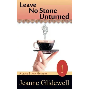 Leave No Stone Unturned (a Lexie Starr Mystery, Book 1)