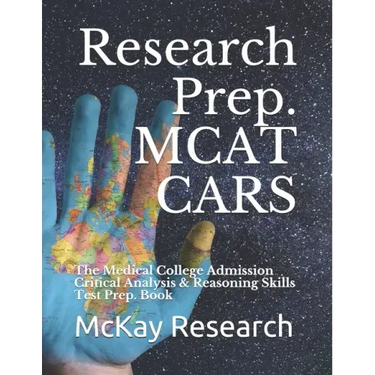 Research Prep. MCAT CARS: The Medical College Admission Critical Analysis & Reasoning Skills Test Prep. Book